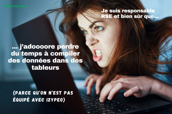 Je suis responsable RSE et bien sûr que